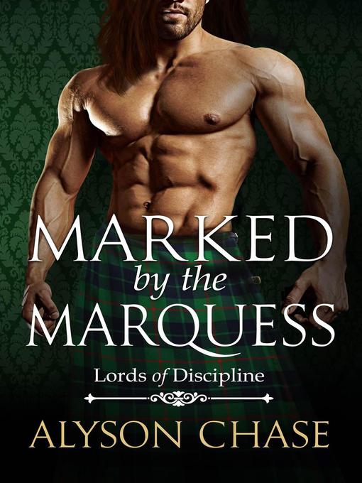 Title details for Marked by the Marquess by Alyson Chase - Available